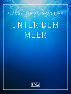 cover image of Klänge der Entspannung--Unter dem Meer
